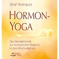 Hormon-Yoga - Das Standardwerk zur hormonellen Balance in den Wechseljahren