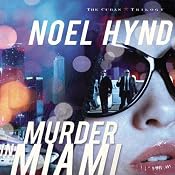 Murder in Miami: The Cuban Trilogy, Book 2 | [Noel Hynd]