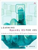 Learning OpenGL ES for IOS: A Hands-on Guide to Modern 3D Graphics Programming: All of the Important Parts (Developer's Library)