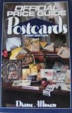 Search : Official Price Guide to Postcards: 1st Edition (Official Identification and Price Guide to Postcards)