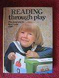 Reading through play : the easy way to teach your child