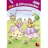 Mal- und Glitzerzauber. Prinzessinnen