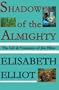 Shadow of the Almighty: The Life and Testament of Jim Elliot (Library Edition)