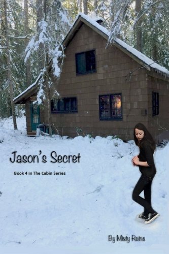 Jason's Secret: Book 4 of The Cabin Series (Volume 4)