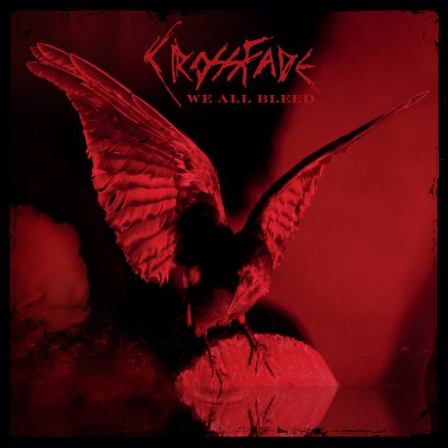 CROSSFADE - We All Bleed - Zortam Music