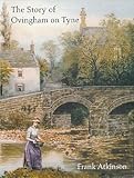 The story of Ovingham on Tyne : a village history