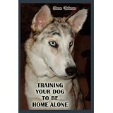 Training Your Dog to be Home Alone