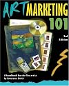 Art Marketing 101, Third Edition: A Handbook for the Fine Artist