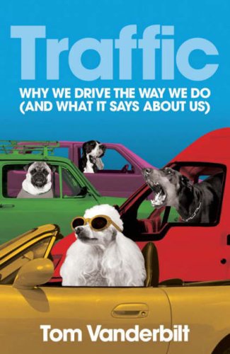 Childrens Toyshop  Books : Traffic: Why We Drive the Way We Do (and What it Says About Us): Why We Drive the Way We Do (and What It Says About Us)