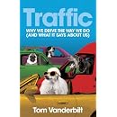 Traffic: Why We Drive the Way We Do (and What it Says About Us)