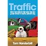 Traffic: Why We Drive the Way We Do (and What it Says About Us)