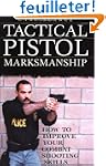 Tactical Pistol Marksmanship: How to...