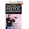 Tactical Pistol Marksmanship: How to Improve Your Combat Shooting Skills