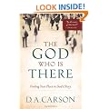 The God Who is There: Finding Your Place in God's Story