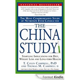 The China Study: The Most Comprehensive Study of Nutrition Ever Conducted And the Startling Implications for Diet, We