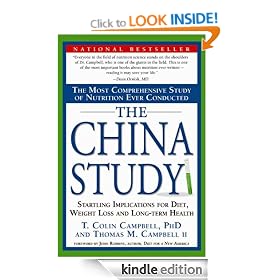 The China Study: The Most Comprehensive Study of Nutrition Ever Conducted And the Startling Implications for Diet, We: The Most Comprehensive Study of ... for Diet, Weight Loss and Long-term Health