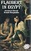 Books : Flaubert in Egypt: A sensibility on tour : a narrative drawn from Gustave Flaubert's travel notes & letters