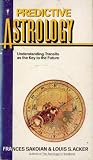  : Predictive Astrology: Understanding Transits as the Key to the Future