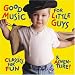 Music : Good Music for Little Guys