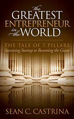 The Greatest Entrepreneur in the World: The Tale of 7 Pillars