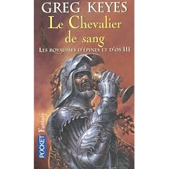 Les royaumes d'�pines et d'os, Tome 3 : Le Chevalier de sang