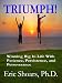 Triumph: Winning Big in Life With Patience, Persistence, and Perseverance