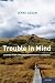 Image of Trouble in Mind: Stories from a Neuropsychologist's Casebook