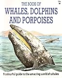 The book of whales, dolphins and porpoises