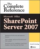 Microsoft® Office SharePoint® Server 2007: The Complete Reference (Complete Reference Series)