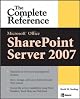 Microsoft® Office SharePoint® Server 2007: The Complete Reference (Complete Reference Series)