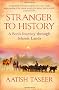 Stranger to History: A Son's Journey Through Islamic Lands