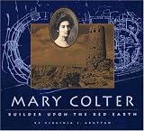 Review Grand Canyon Association  / Mary Colter: Builder Upon the Red Earth (Grand Canyon Association)