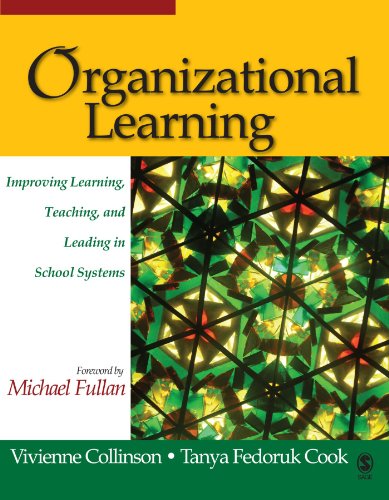 Organizational Learning: Improving Learning, Teaching, and Leading in School Systems, by Vivienne Collinson, Tanya Fedoruk Cook Organizational Learning: Improving Learning, Teaching, and Leading in School Systems, by Vivienne Collinson, Tanya Fedoruk Cook