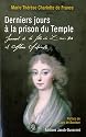 Derniers jours &agrave; la prison du temple journal de la fille de Louis XVI