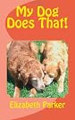 My Dog Does That!