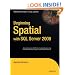 Beginning Spatial with SQL Server 2008 (Expert's Voice in SQL Server)