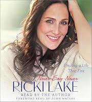 Never Say Never: Finding a Life That Fits