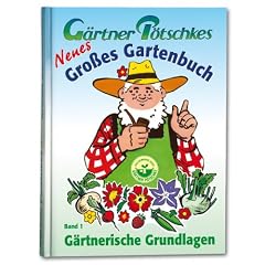 G�rtner P�tschkes Neues Gro�es Gartenbuch 1: G�rtnerische Grundlagen