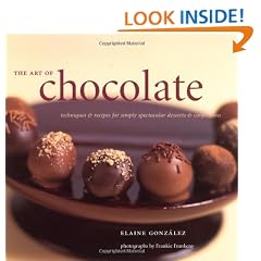 The Art of Chocolate: Techniques and Recipes for Simply Spectacular Desserts and Confections
