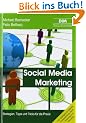 Social Media Marketing: Strategien, Tipps und Tricks f�r die Praxis