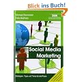 Social Media Marketing: Strategien, Tipps und Tricks f�r die Praxis
