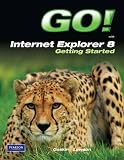 GO! with Internet Explorer 8 Getting Started