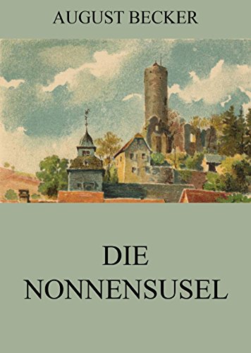 Die Nonnensusel: Vollständige Ausgabe (German Edition)