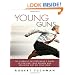 Young Guns: The Fearless Entrepreneur's Guide to Chasing Your Dreams and Breaking Out on Your Own
