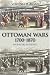 Ottoman Wars 1700-1870: An Empire Besieged (Modern Wars In Perspective)