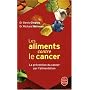 Les aliments contre le cancer : La pr�vention du cancer par l'alimentation