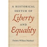 Historical Sketch of Liberty and Equality, A