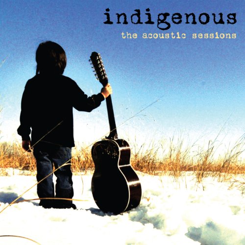Indigenous - The Acoustic Sessions - Zortam Music