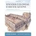 Spanish Colonial Fortifications in North America 1565-1822 (Fortress)