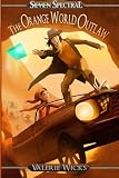Seven Spectral: The Orange World Outlaw (Volume 2)